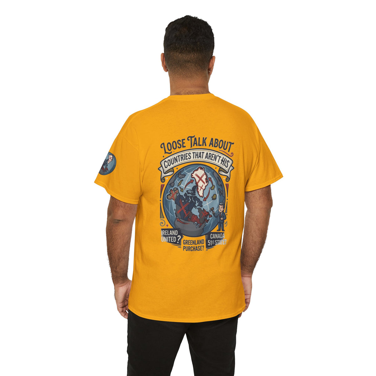 Color: Gold | Loose Talk About Countries That Aren't His Premium Graphic Tee