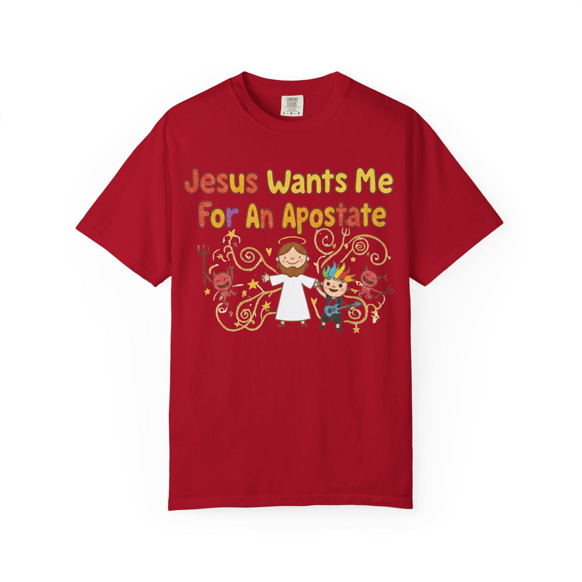 Color: Red | Jesus Wants Me For An Apostate Unisex Garment-Dyed T-shirt