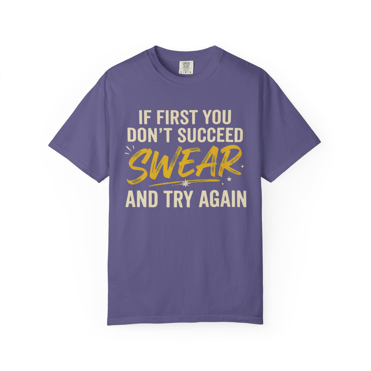 Color: Grape | Swear And Try Again Unisex Garment-Dyed Tee