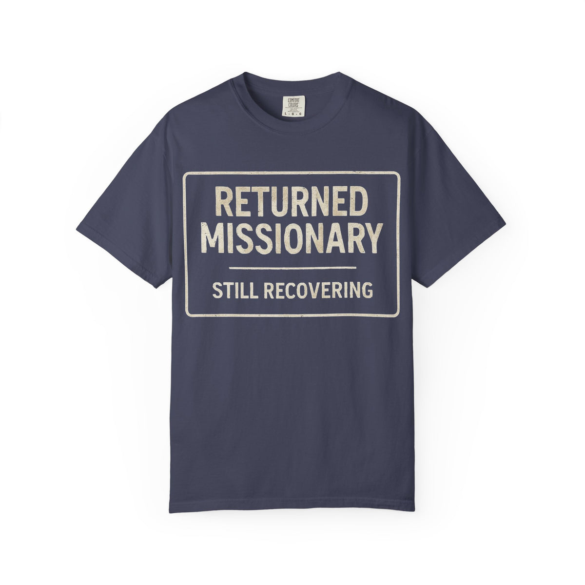 Color: Denim | Returned Missionary (Still Recovering) Unisex Garment-Dyed T-shirt