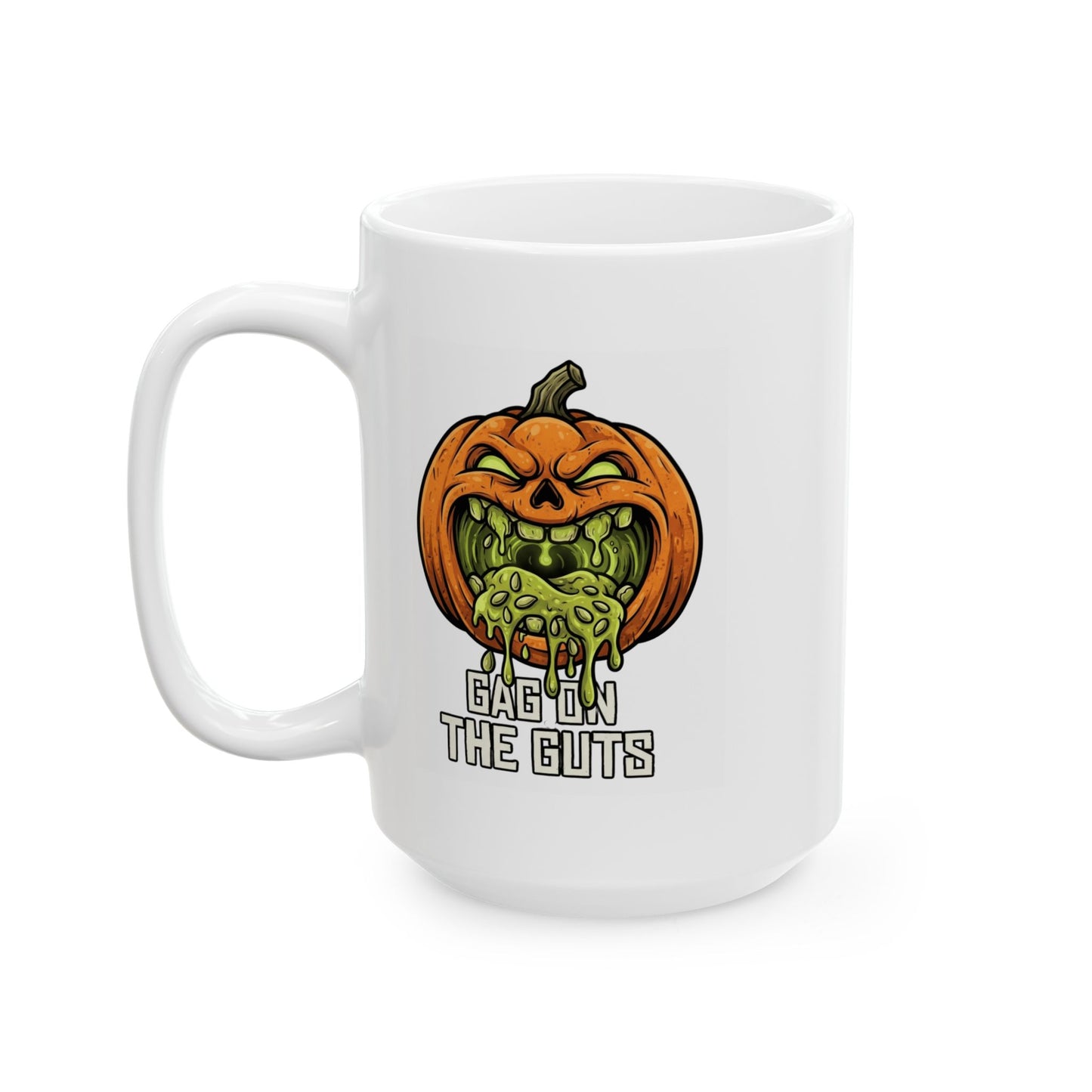 "Gag On The Guts" White Ceramic Mug
