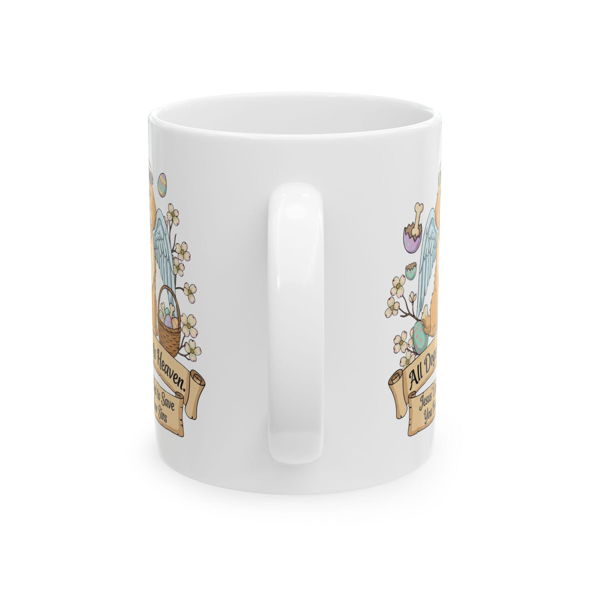 "All Dogs Go to Heaven-3" White Ceramic Mug