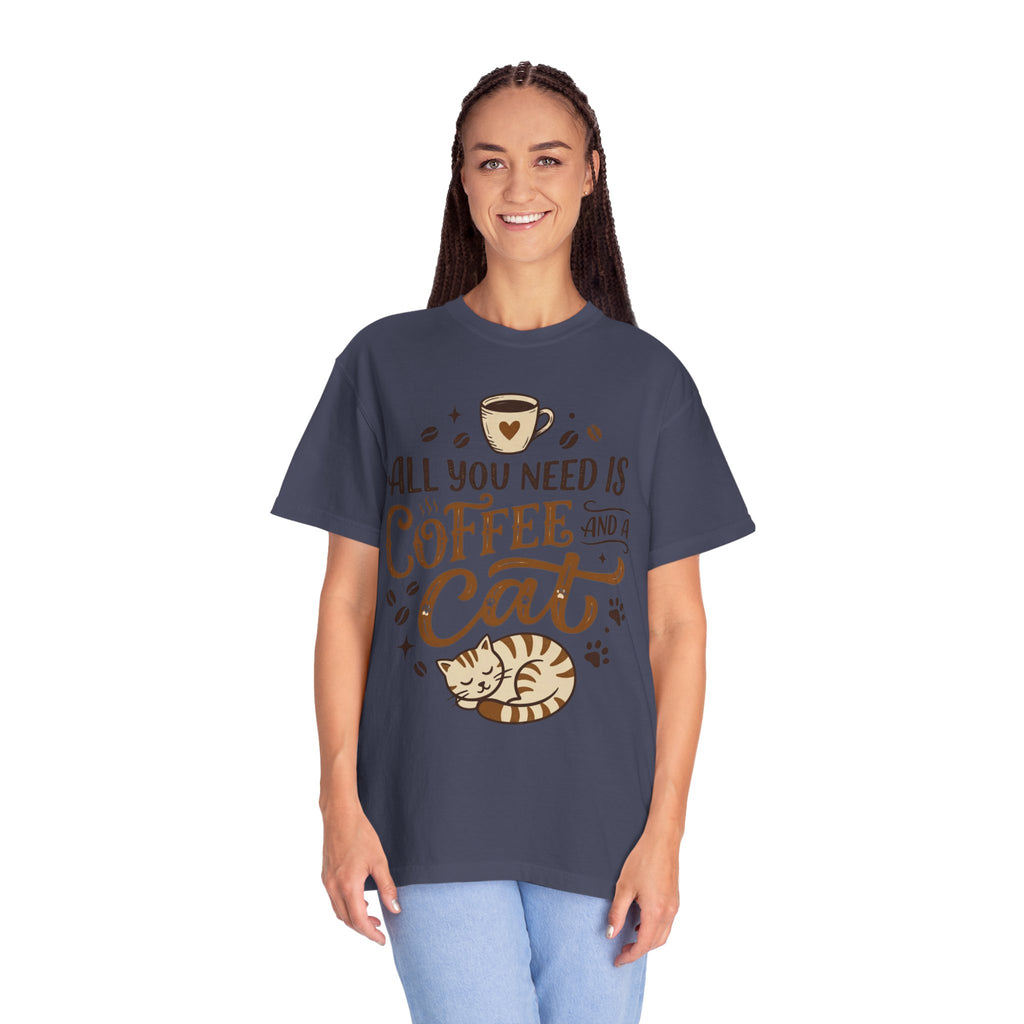 "All You Need is Coffee and a Cat" Unisex Garment-Dyed Tee