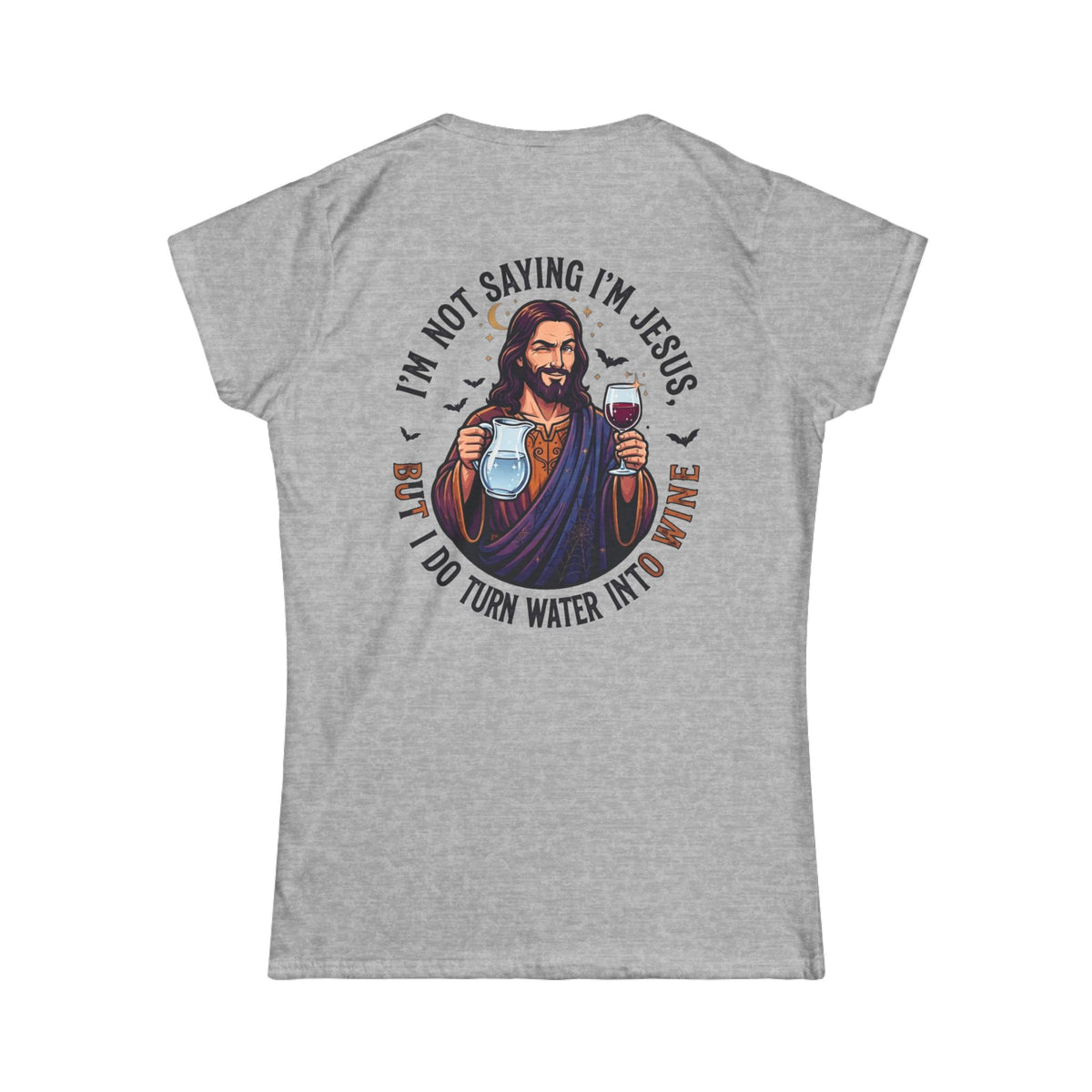 "I'm Not Saying I'm Jesus" Women's Tee