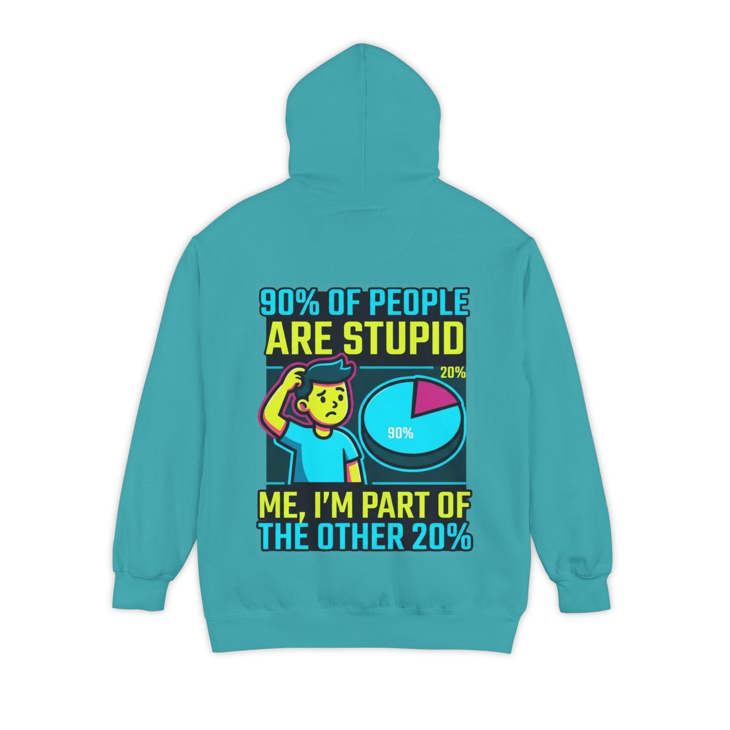 "90% Of People Are Stupid" Garment-Dyed Hoodie