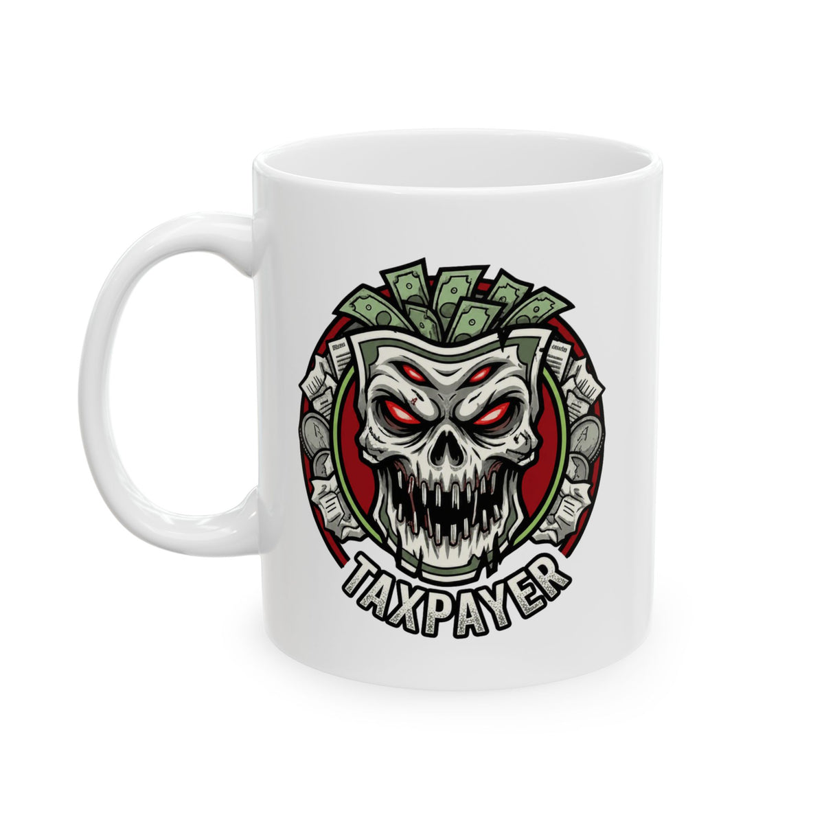 "Horror of Taxes" White Ceramic Mug — Graphic
