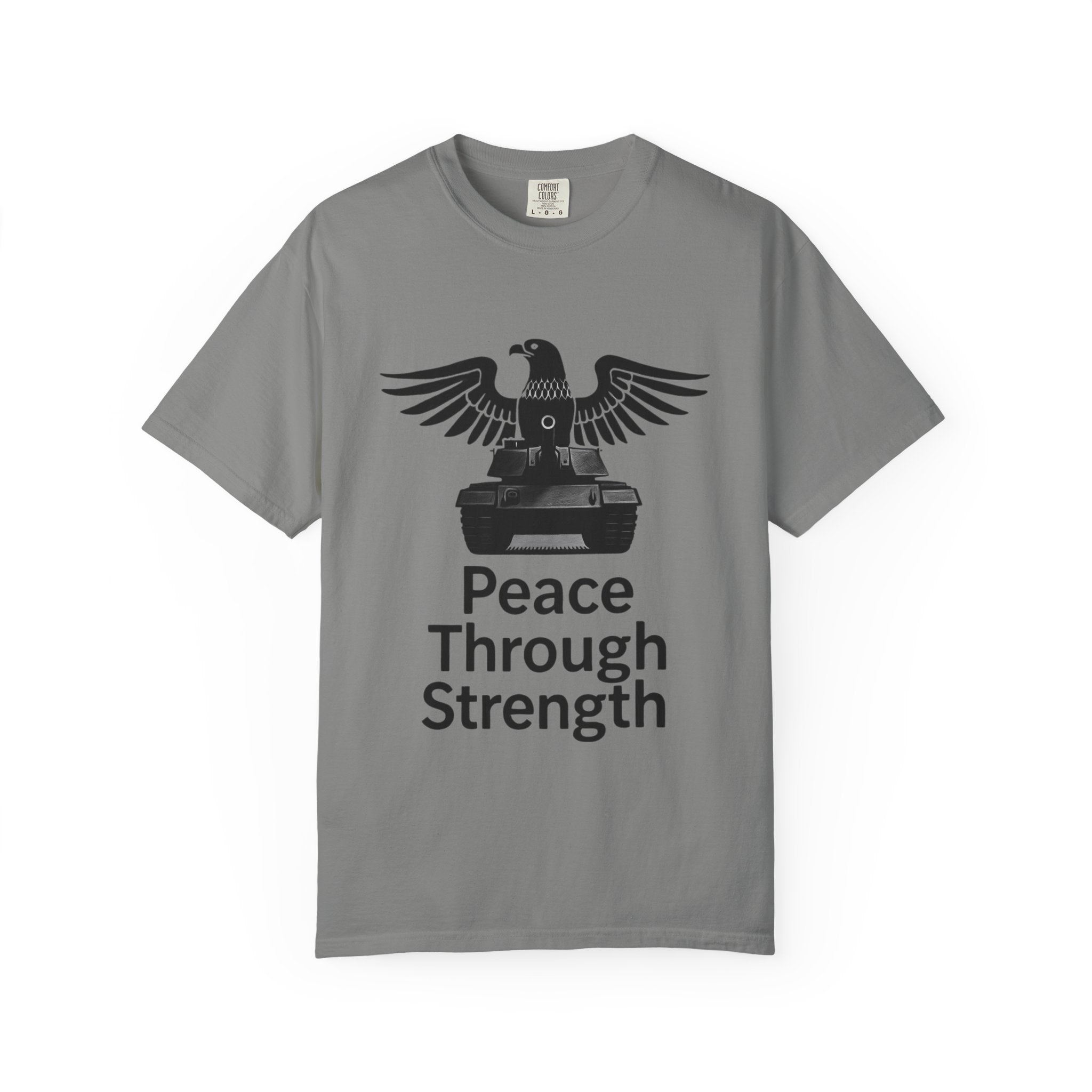 "Peace Through Strength" Unisex Garment-Dyed T-shirt