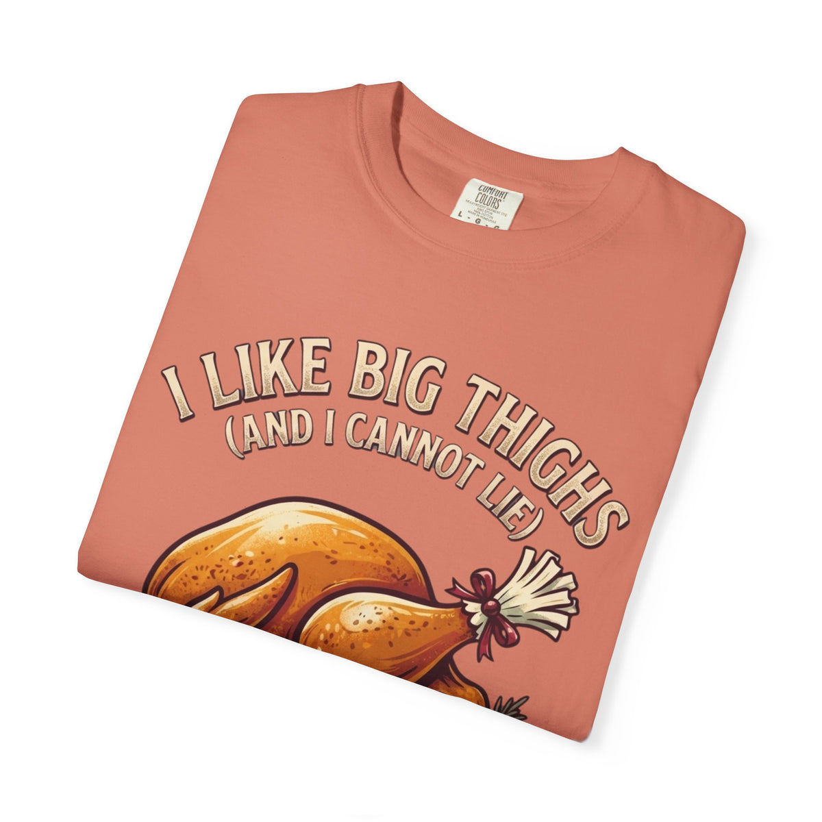 "I Like Big Thighs" Unisex Garment-Dyed Tee