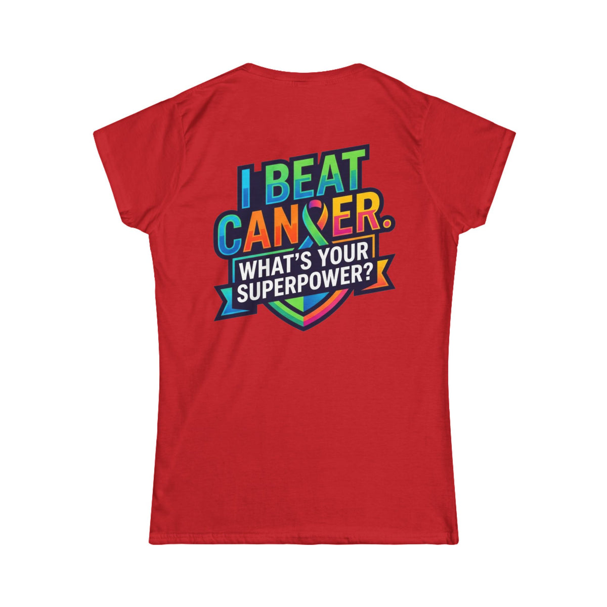 Color: Red | I Beat Cancer - What is Your Superpower Women's Tee