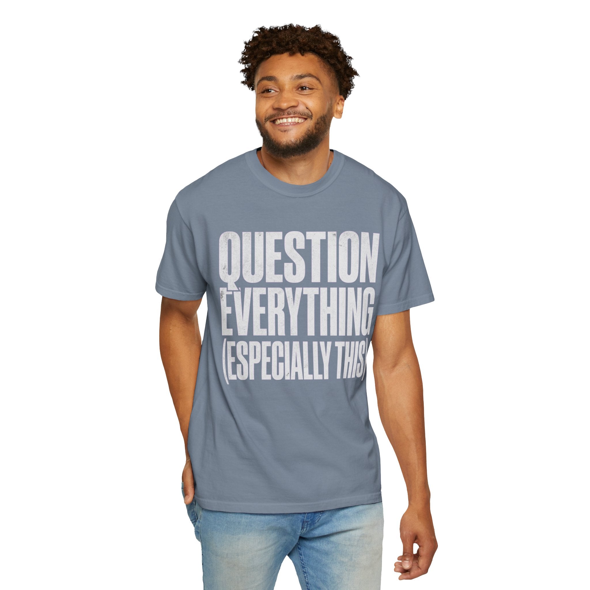 "Question Everything" Unisex Garment-Dyed Tee