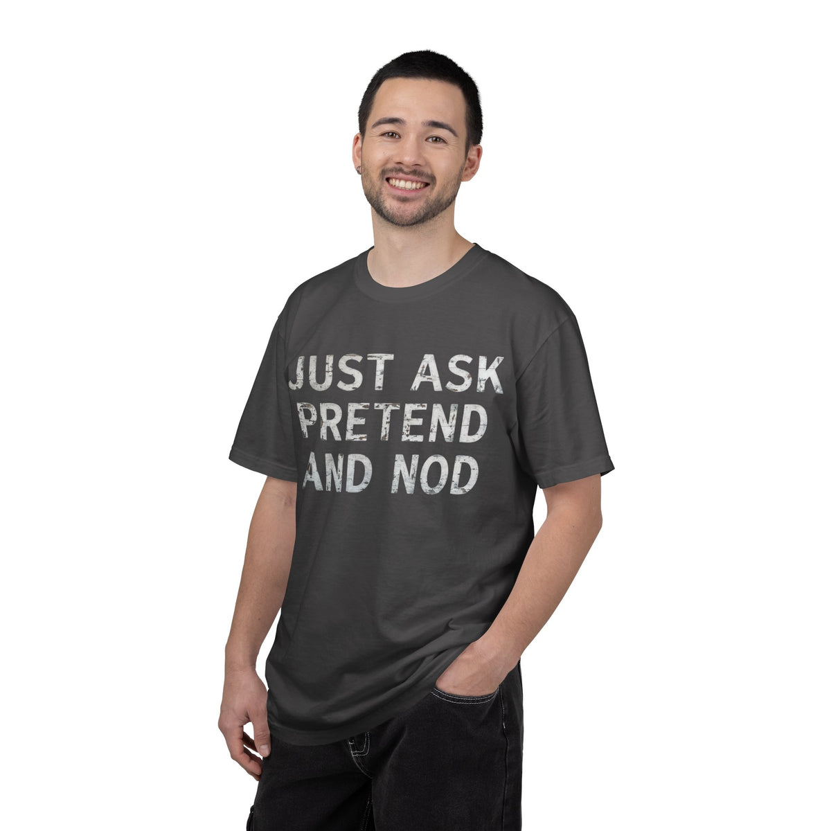 Color: Graphite | Just Ask Pretend And Nod Unisex Garment-Dyed Tee