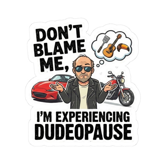 Dudepause: It's a Thing | Kiss-Cut Sticker — AttitudeShirts