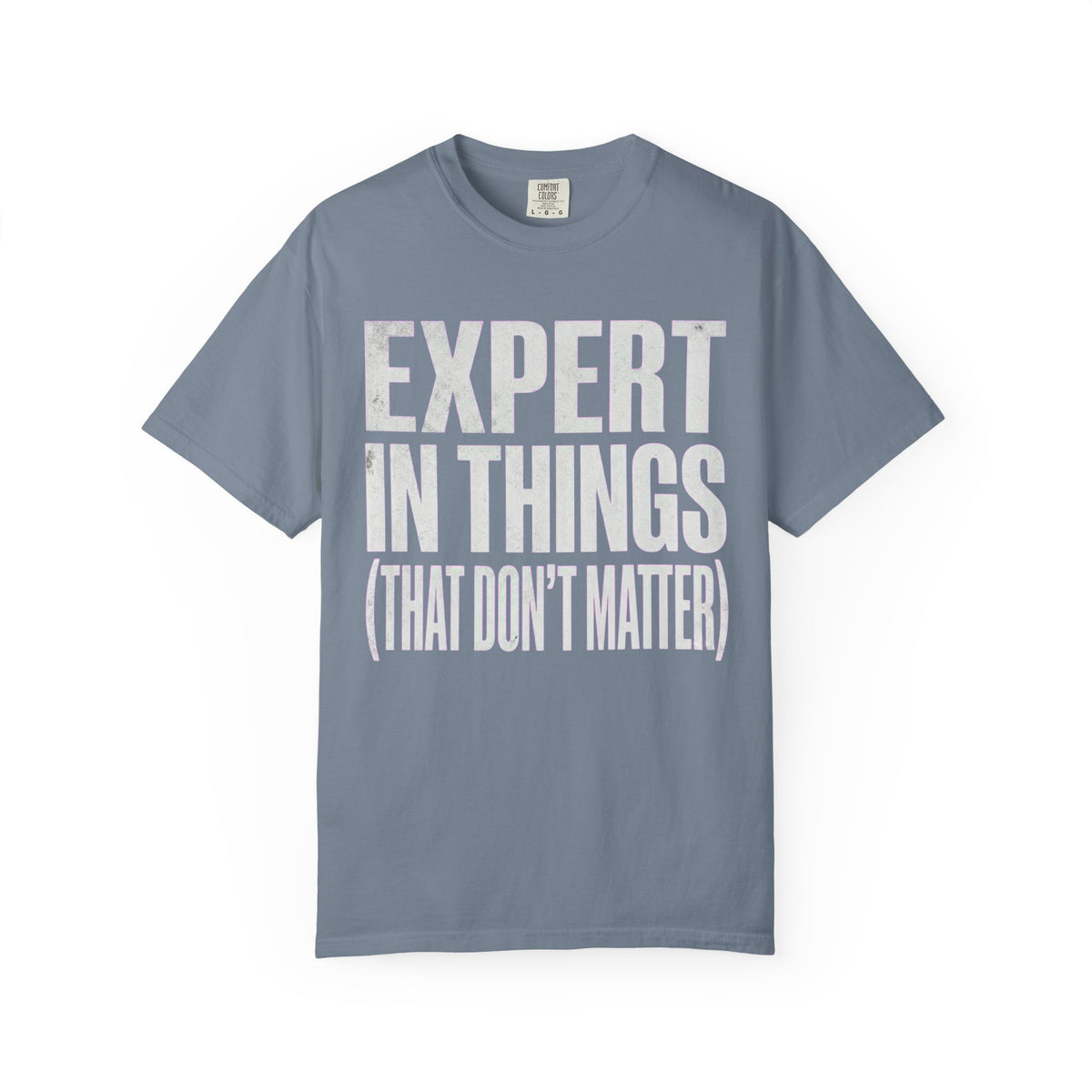 Color: Blue Jean | Expert In Things Unisex Garment-Dyed Tee