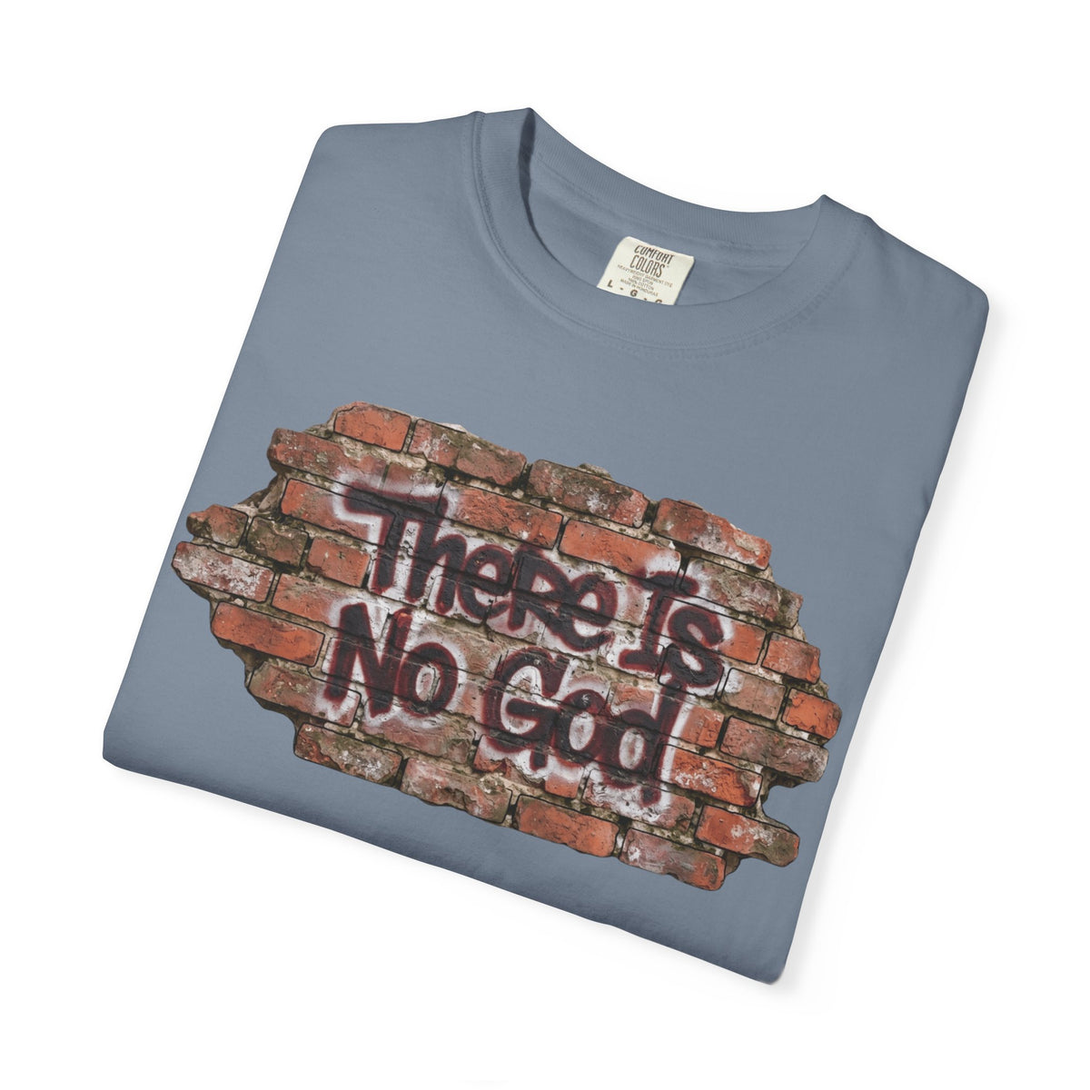 "There is No God" Unisex Garment-Dyed Tee