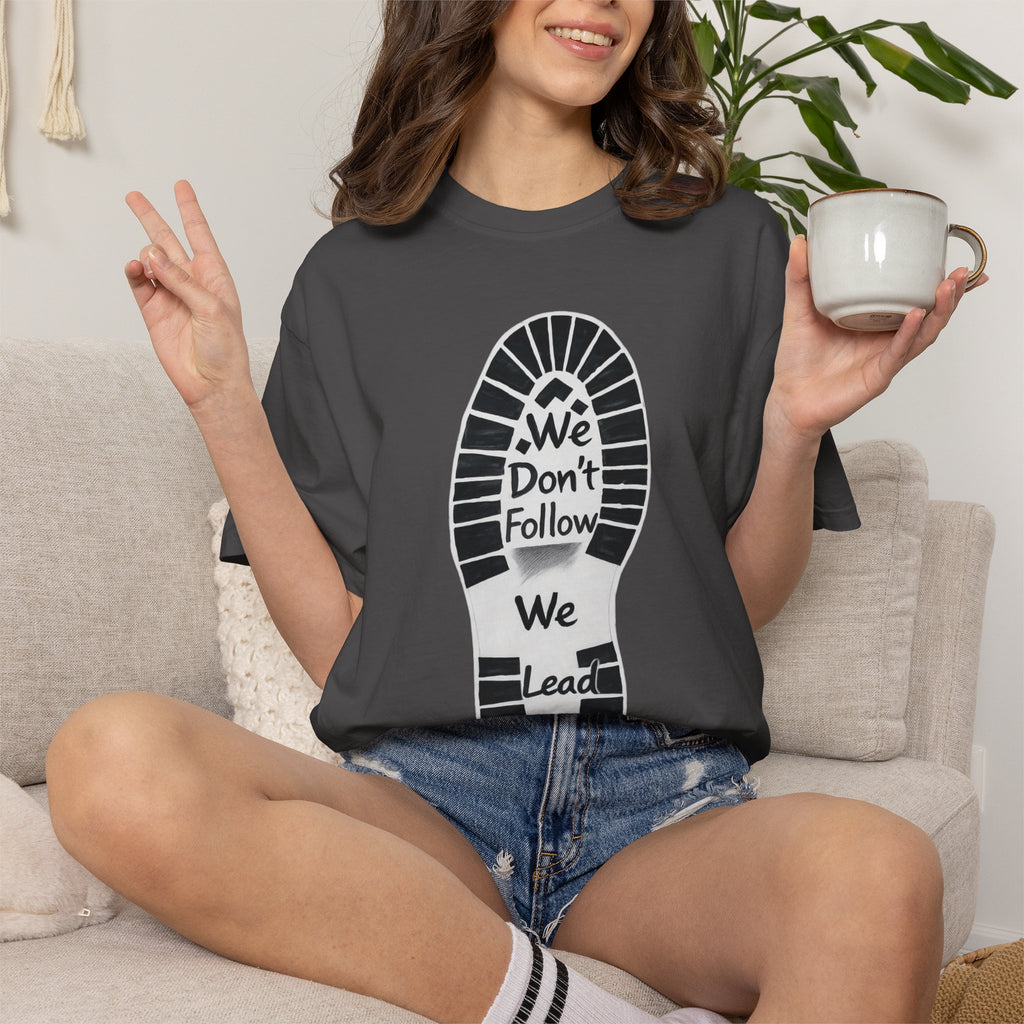 "We Don't Follow-We Lead" Unisex Garment-Dyed T-shirt