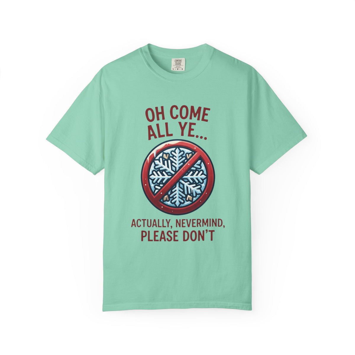 "Oh Come All Ye" Unisex Garment-Dyed Tee