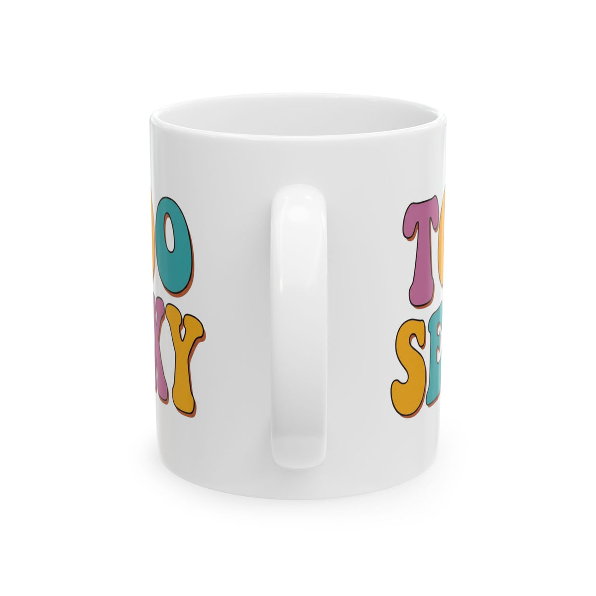 "Too Sexy" White Ceramic Mug — Graphic