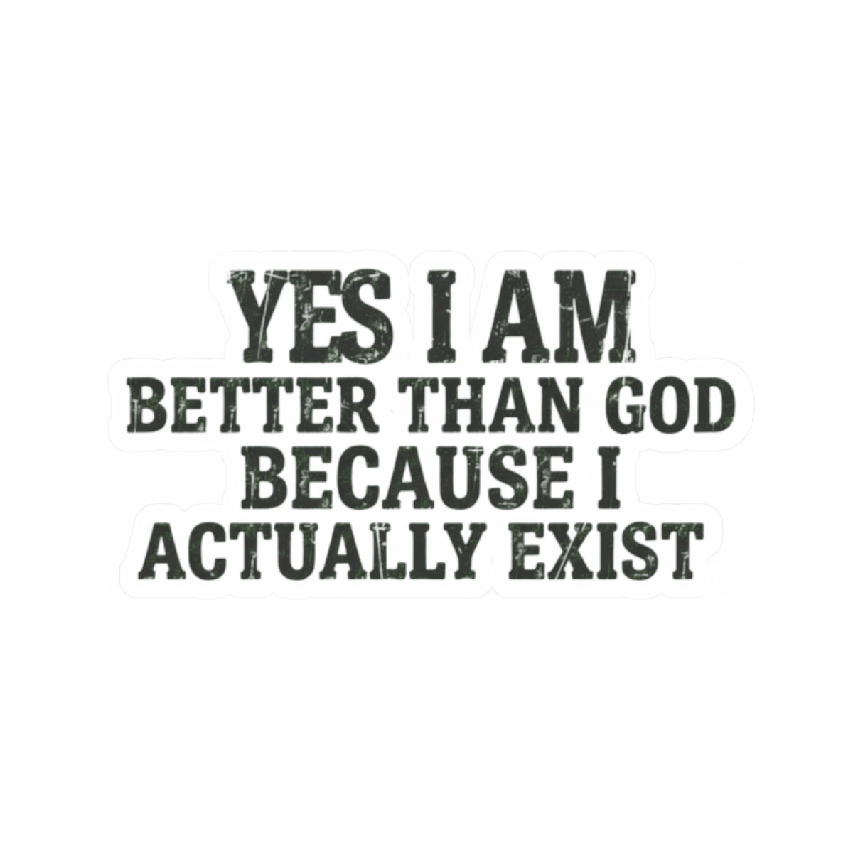 "Better than God" Sticker — Main
