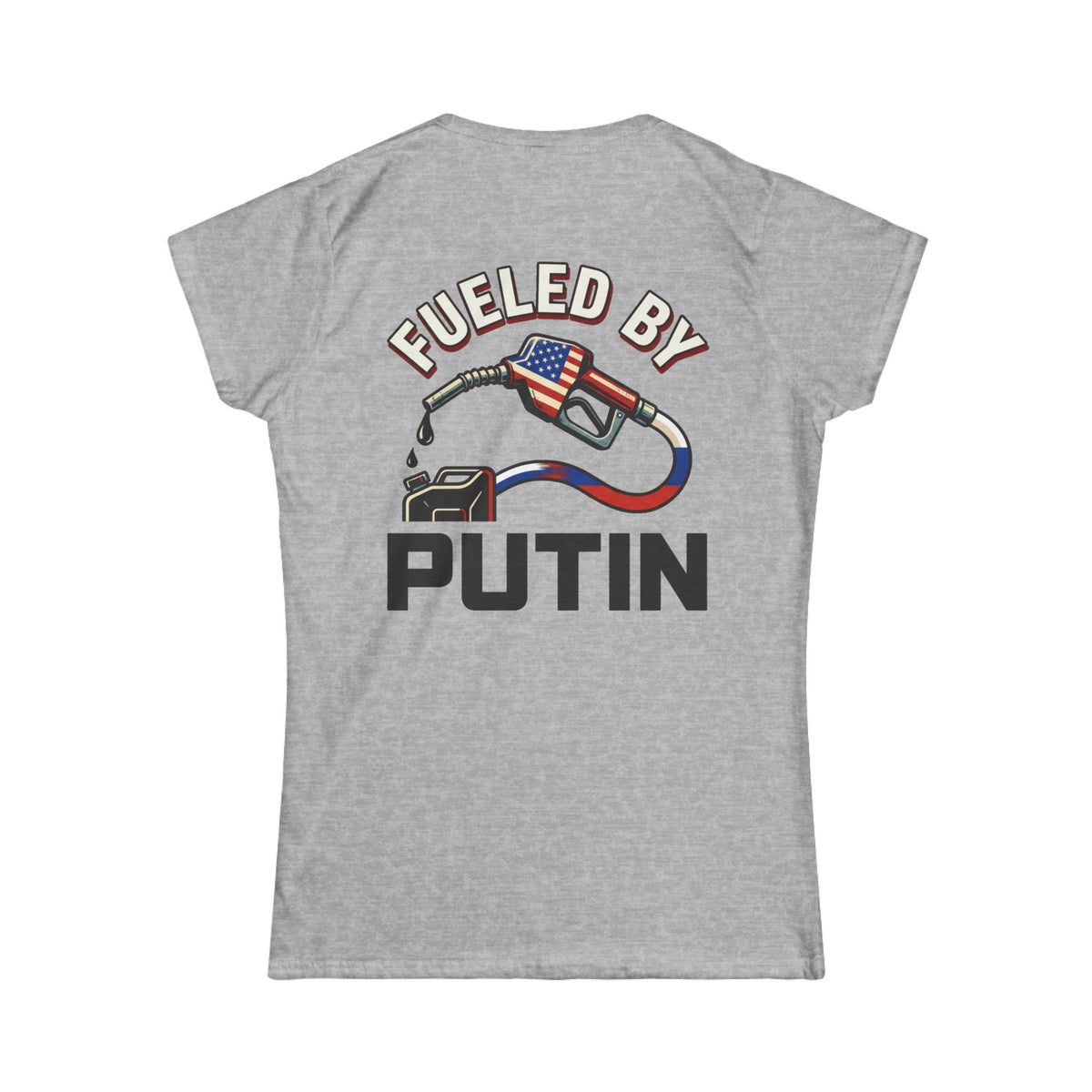 Color: Sport Grey | Fueled By Putin Women's Tee