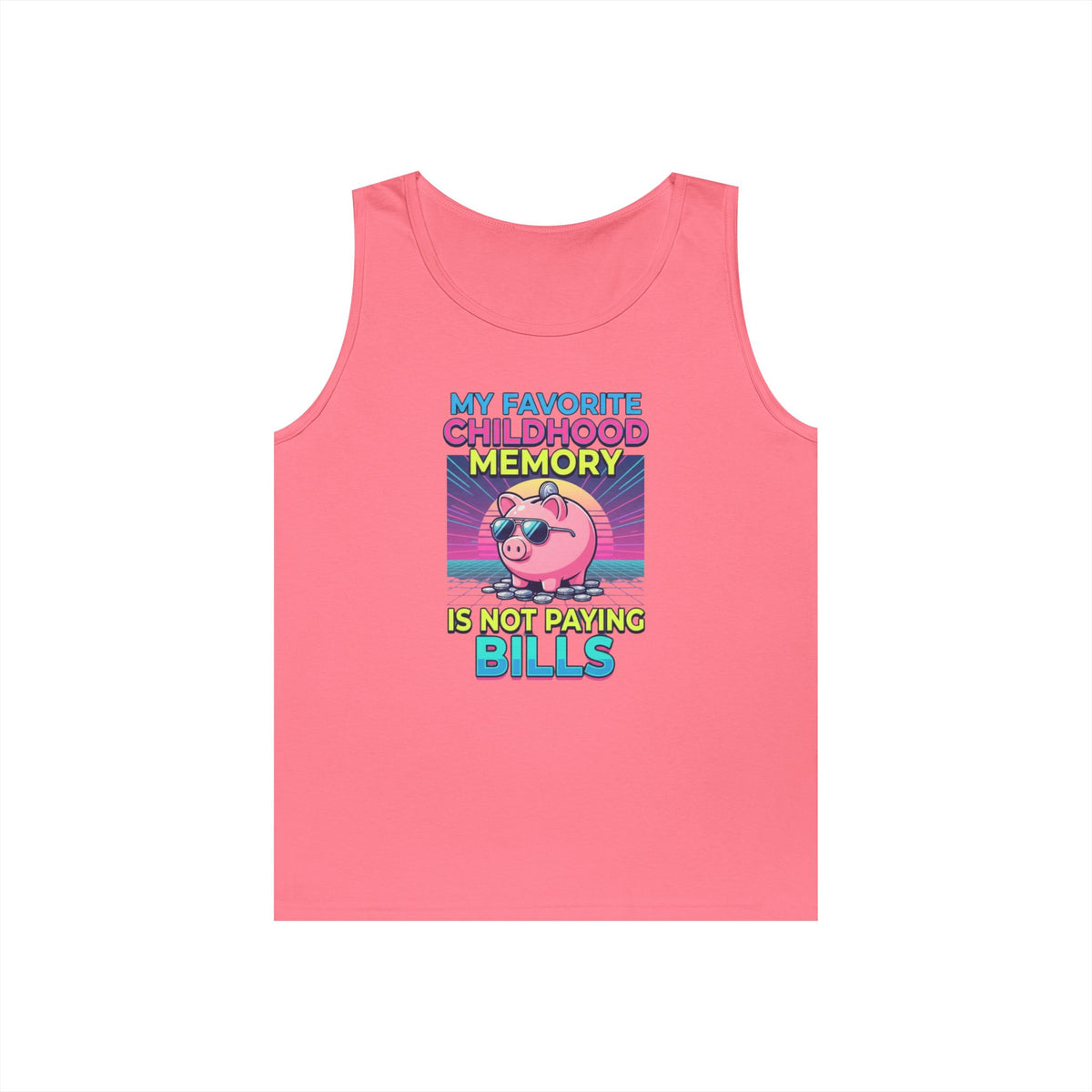 Color: Safety Pink | Favortie Childhood Memories - Not Paying Bills Tank Top