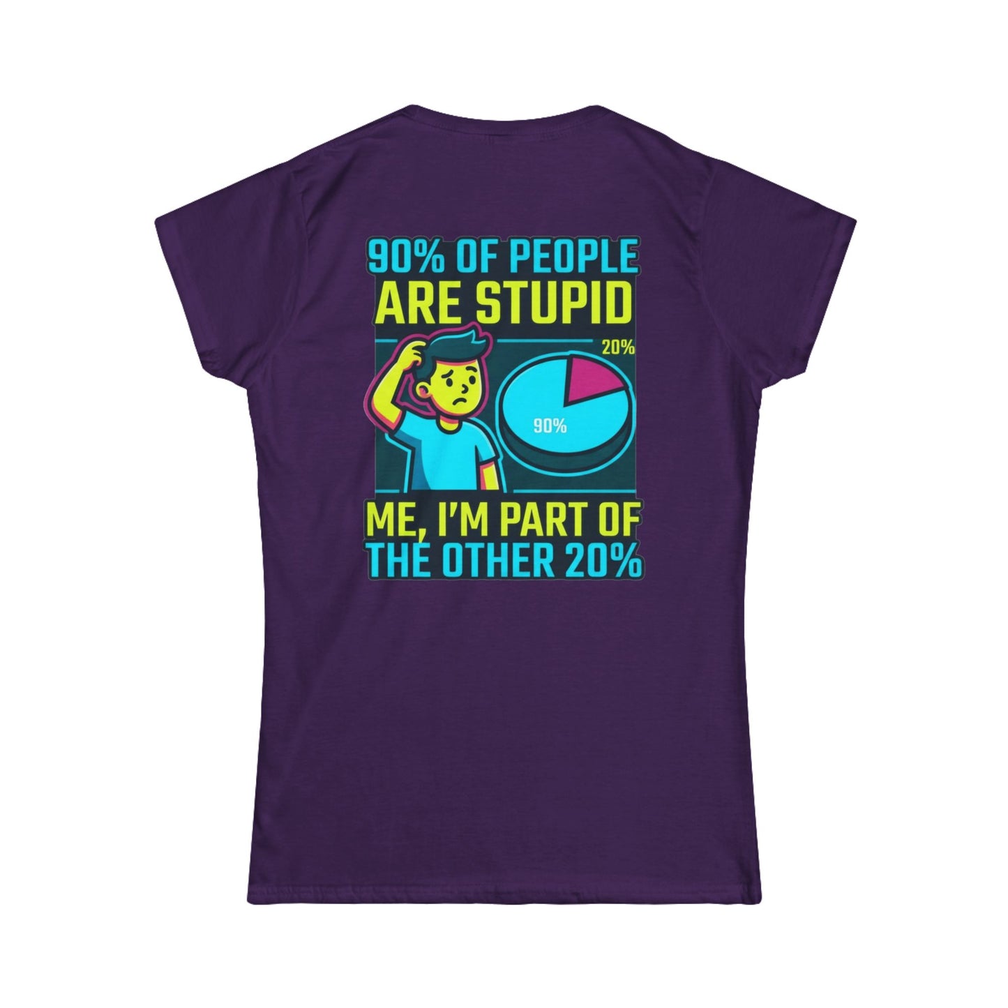 "90% Of People Are Stupid" Women's Tee