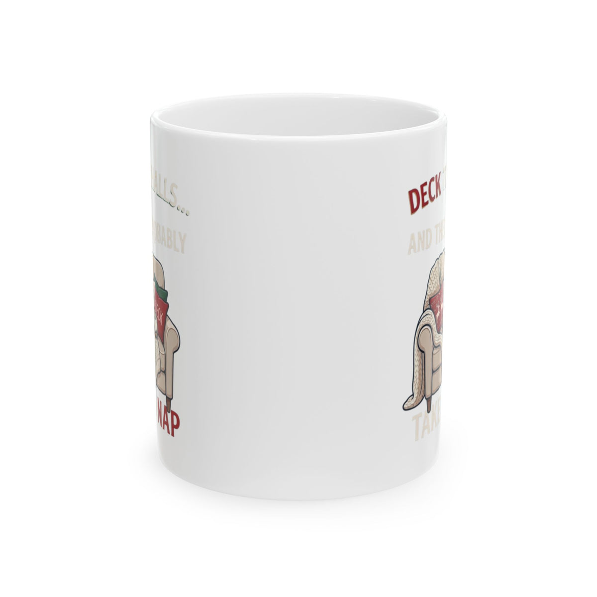 "Deck The Halls And Take A Nap" White Ceramic Mug