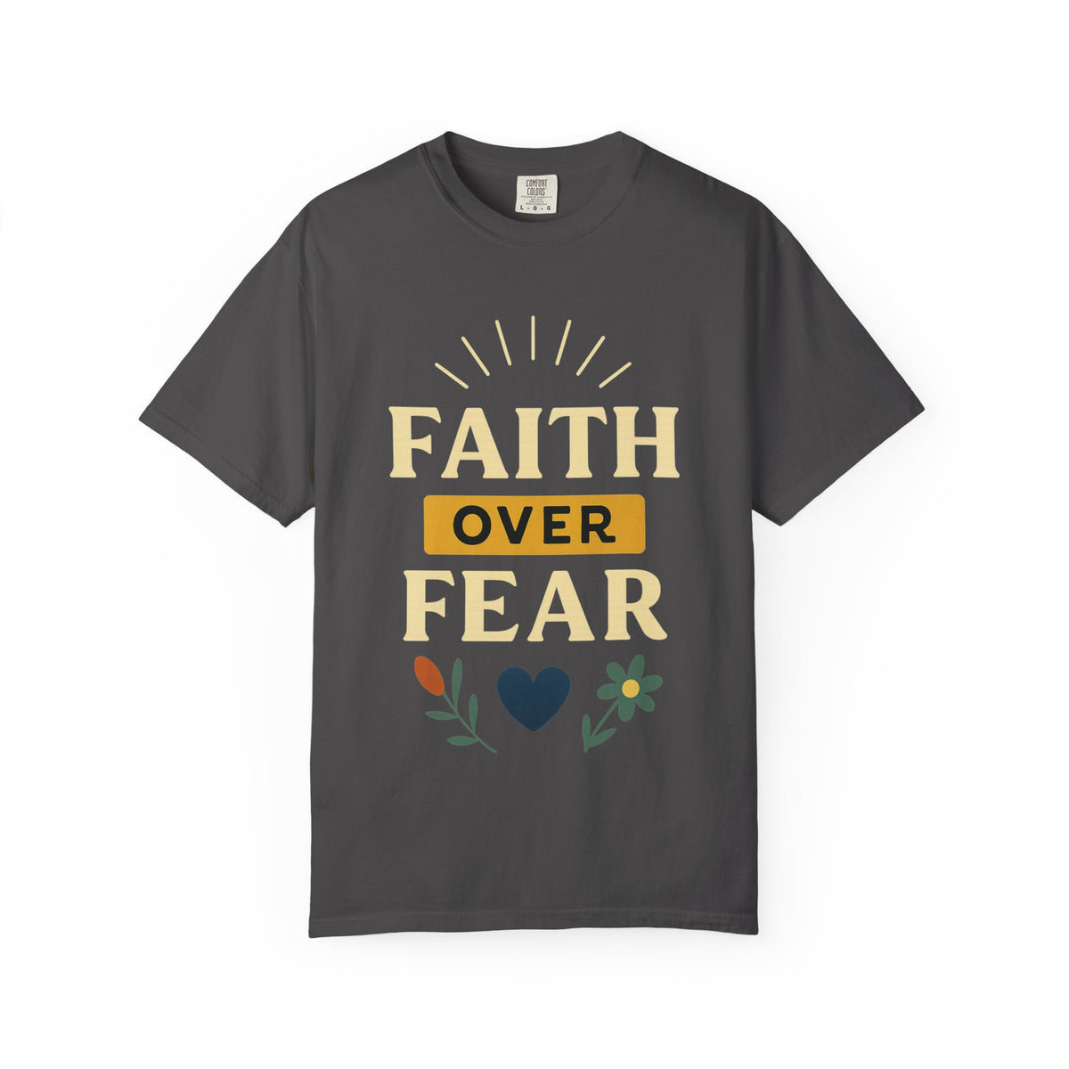 Color: Graphite | Faith Over Fear Unisex Garment-Dyed T-shirt