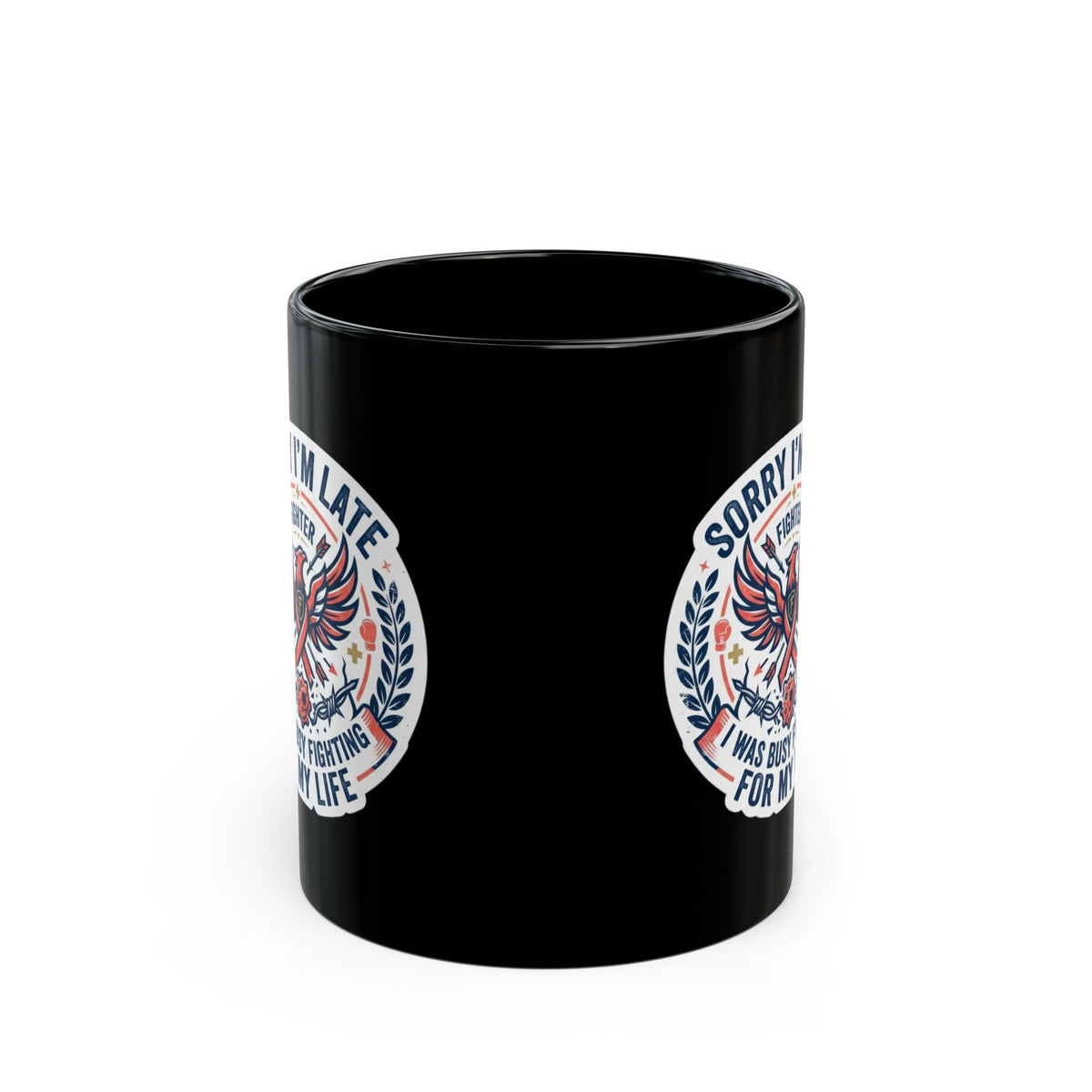 "Sorry I'm Late- Fighting For My Life" Black Ceramic Mug