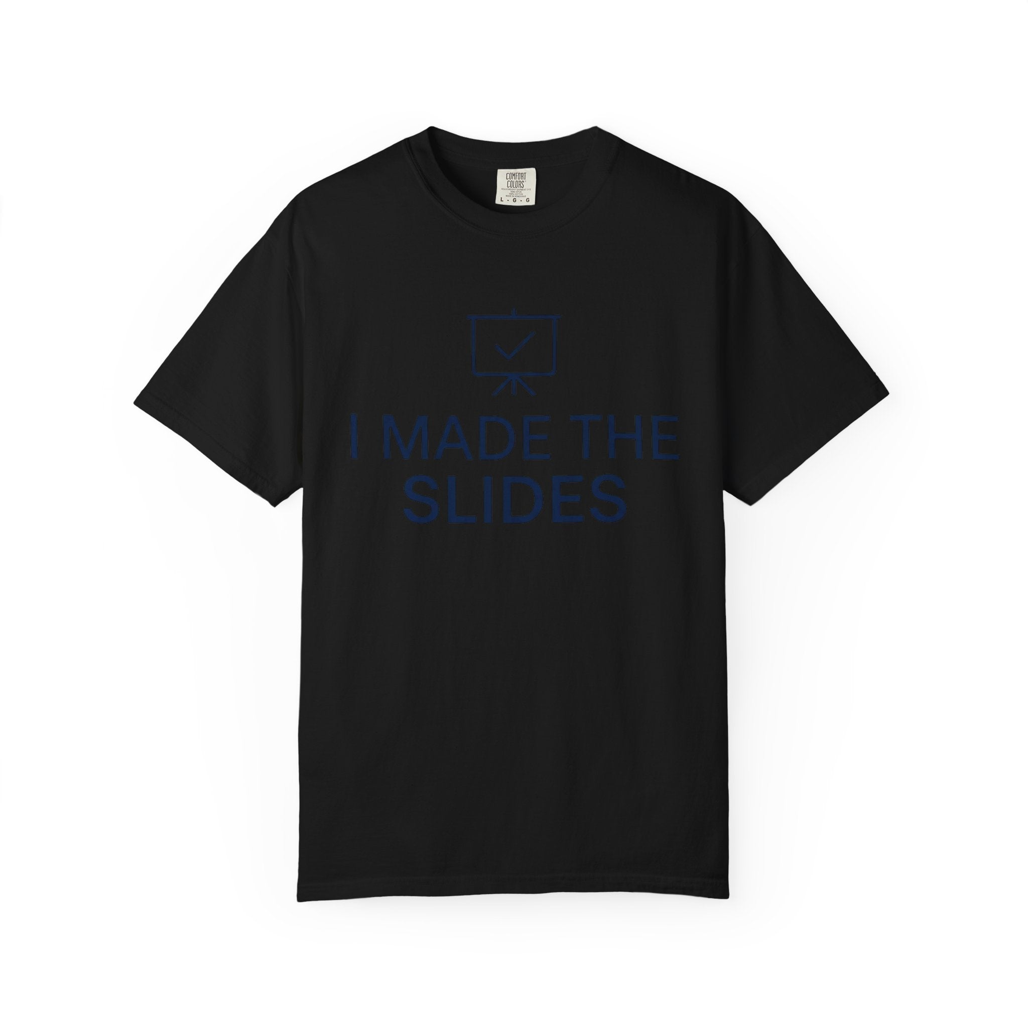 "I Made The Slides" Unisex Garment-Dyed Tee