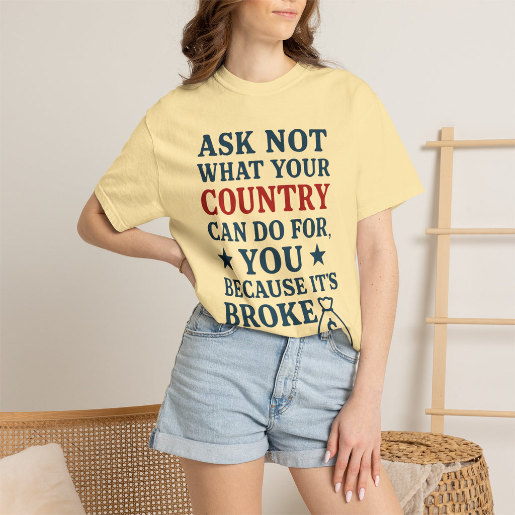 "Because It’s Broke" Unisex Garment-Dyed T-shirt