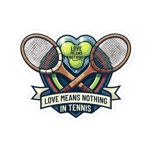 "Love Means Nothing in Tennis" Sticker — Main
