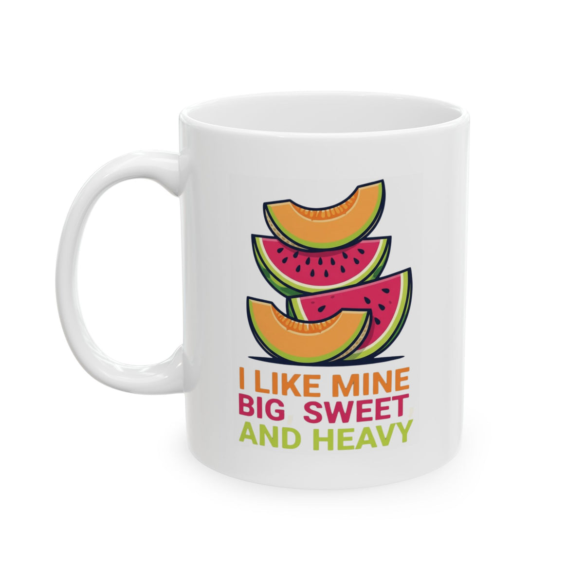 "Big Sweet and Heavy" White Ceramic Mug