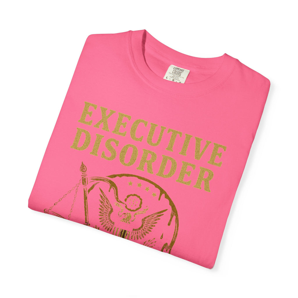 "Executive Disorder" Unisex Garment-Dyed T-shirt