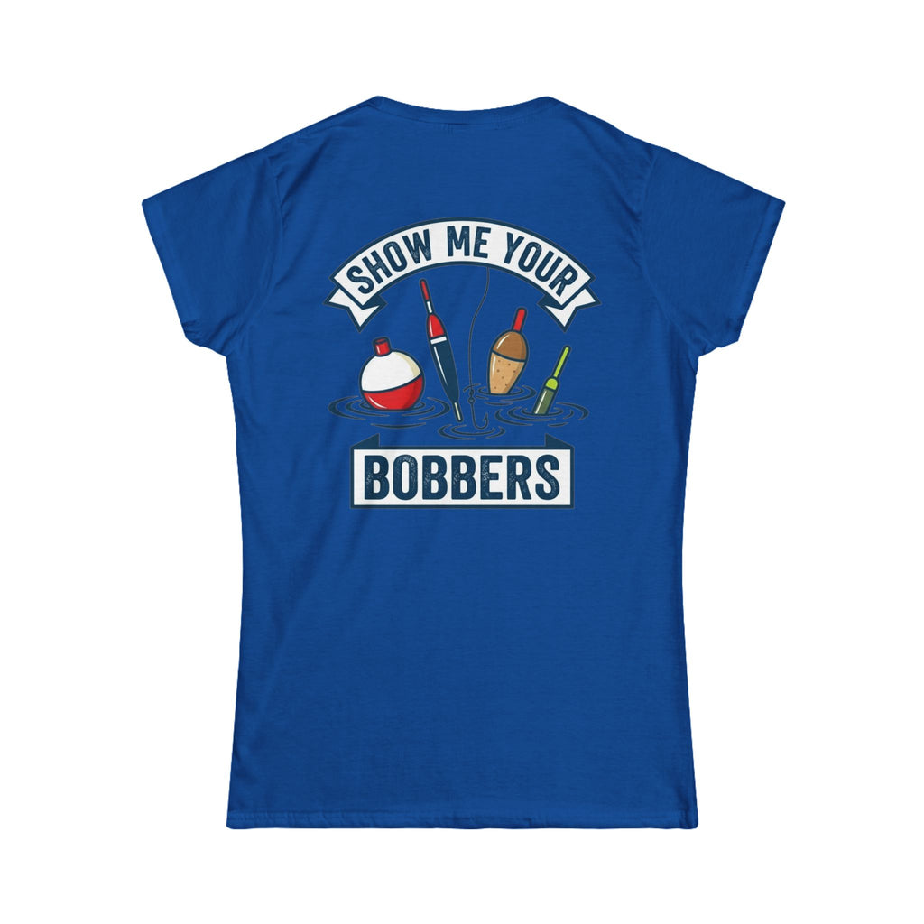 "Show Me Your Bobber" Women's Tee