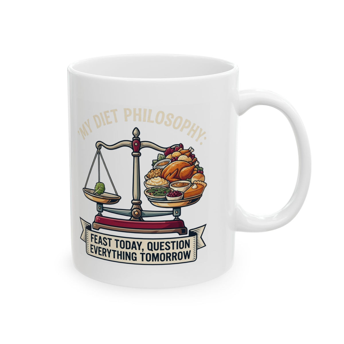 "My Diet Philosophy" White Ceramic Mug