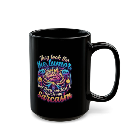 "Took the Tumor But Not My Saracasm" Black Ceramic Mug