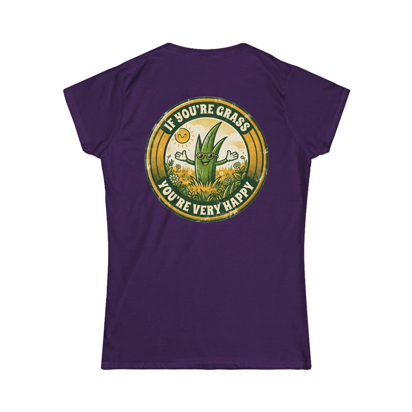 "If You're Grass You're Very Happy" Women's Tee