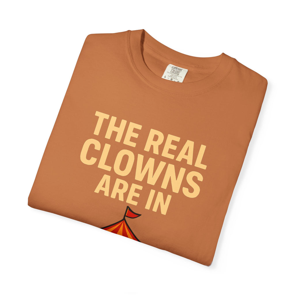 "The Real Clowns Are In Congress" Unisex Garment-Dyed T-shirt