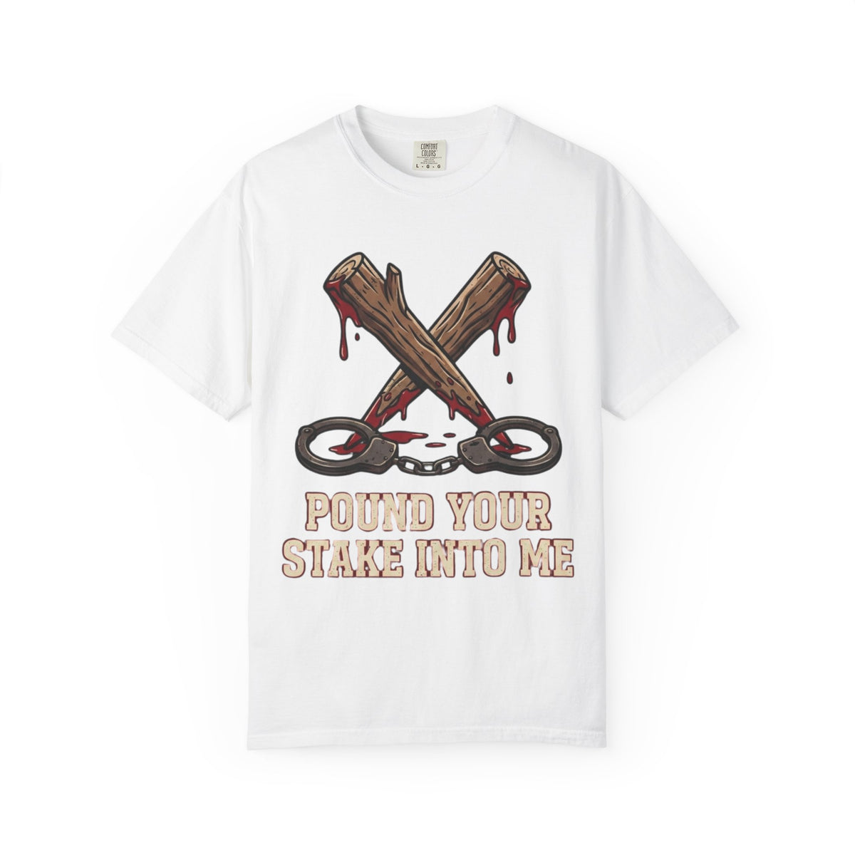 "Pound Your Stake In Me" Unisex Garment-Dyed Tee
