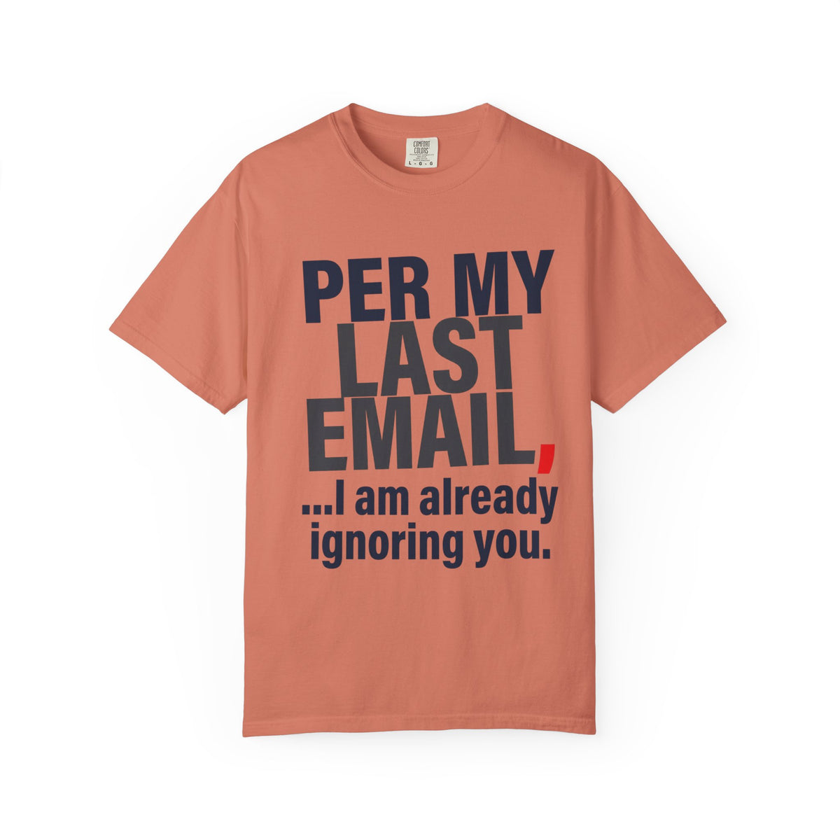 Color: Terracotta | Per My Last Email Unisex Garment-Dyed Tee