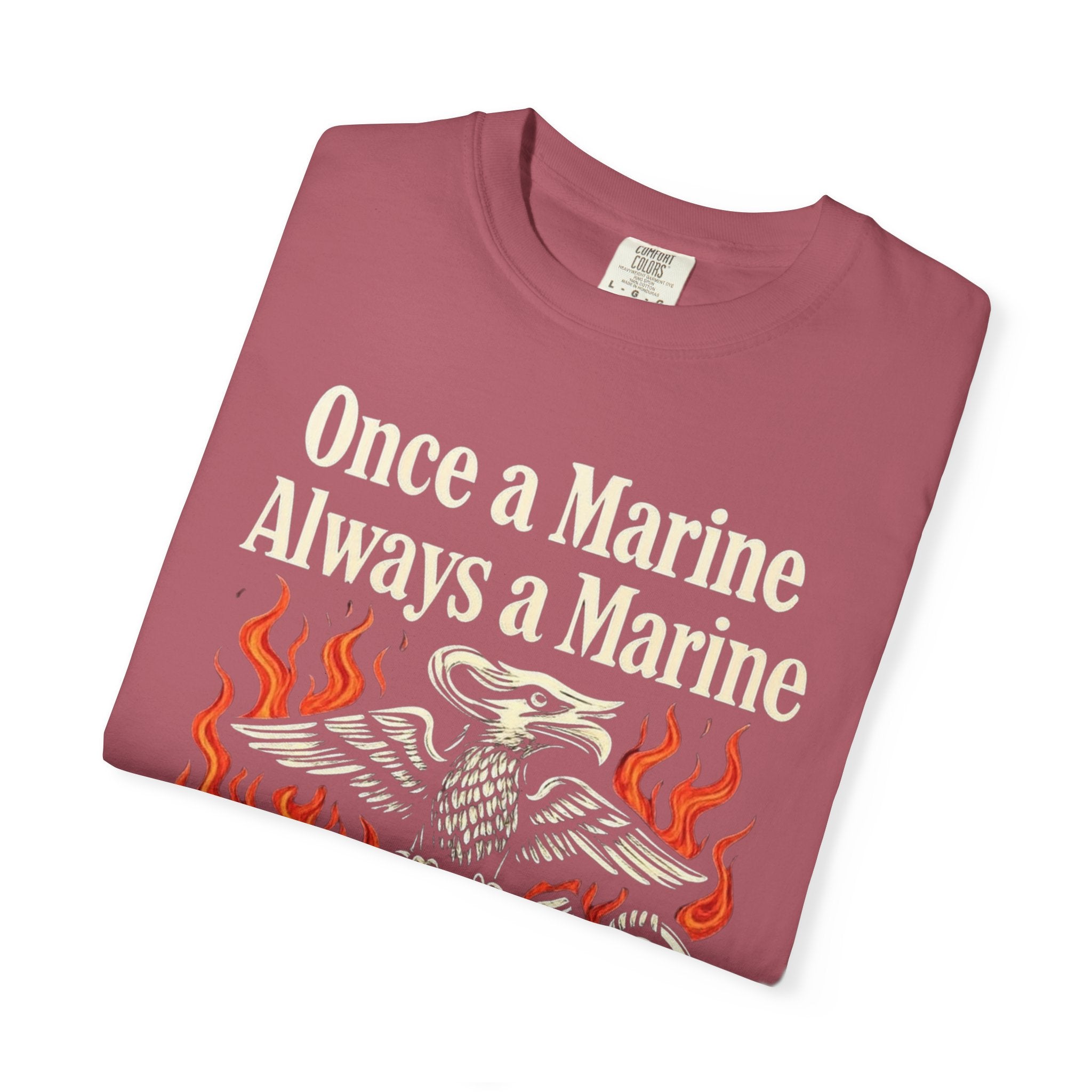 "Once a Marine, Always a Marine" Unisex Garment-Dyed T-shirt