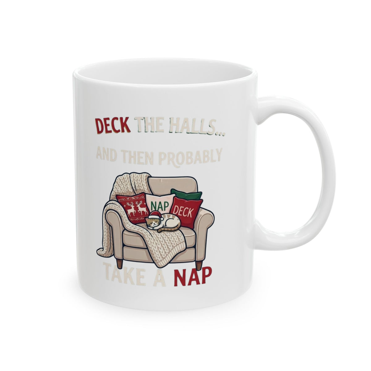"Deck The Halls And Take A Nap" White Ceramic Mug