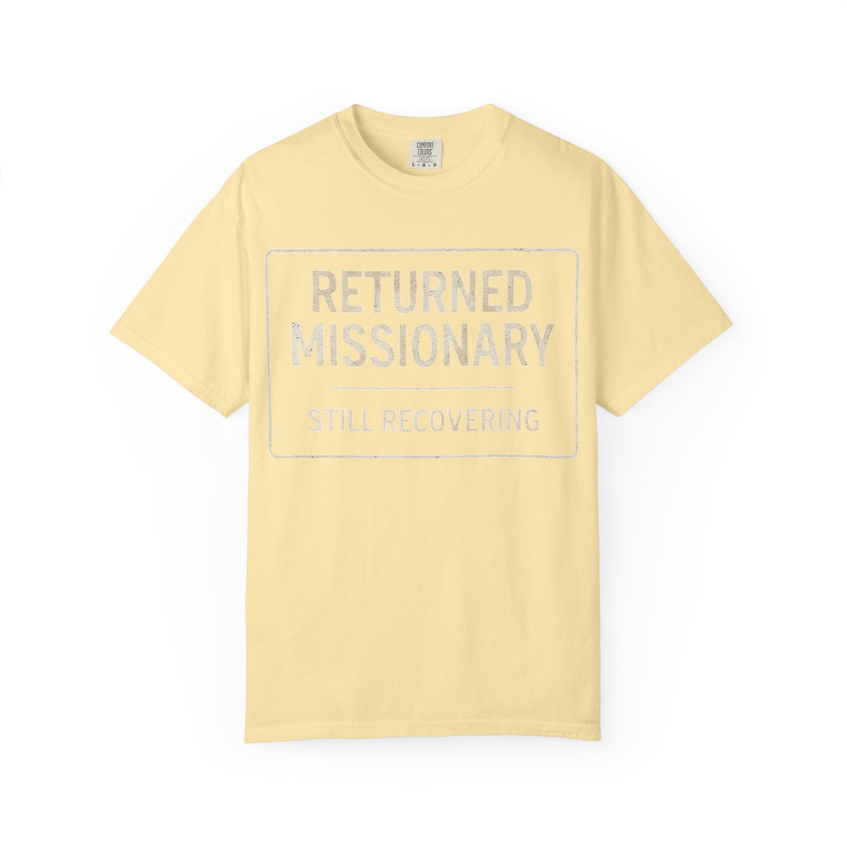 Color: Banana | Returned Missionary (Still Recovering) Unisex Garment-Dyed T-shirt
