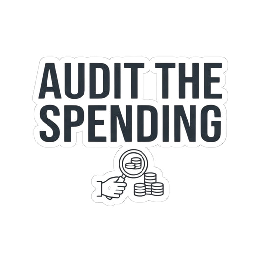 "Protest Series - Audit The Spending" Sticker