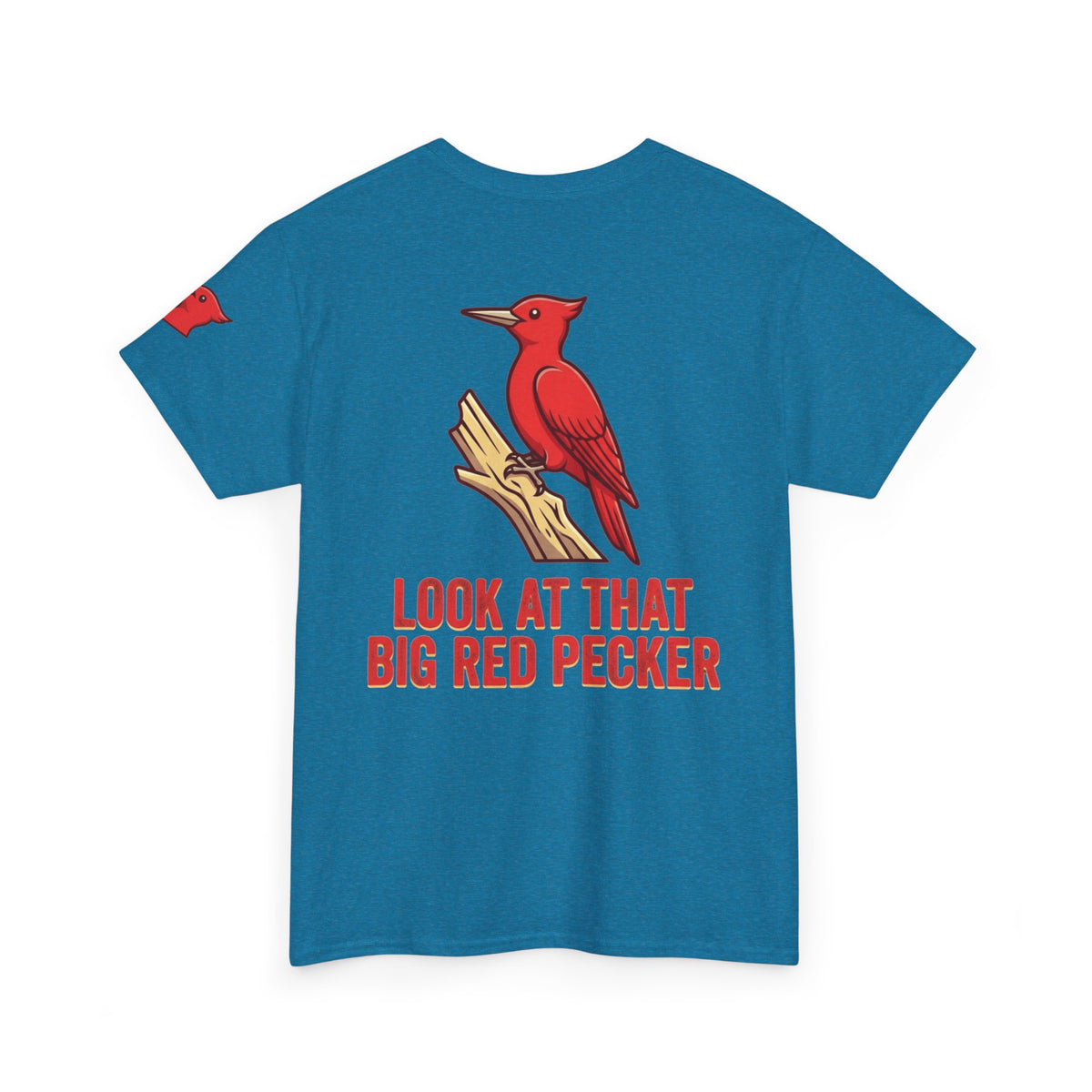 "Look At That Big Red Pecker" Premium Graphic Tee