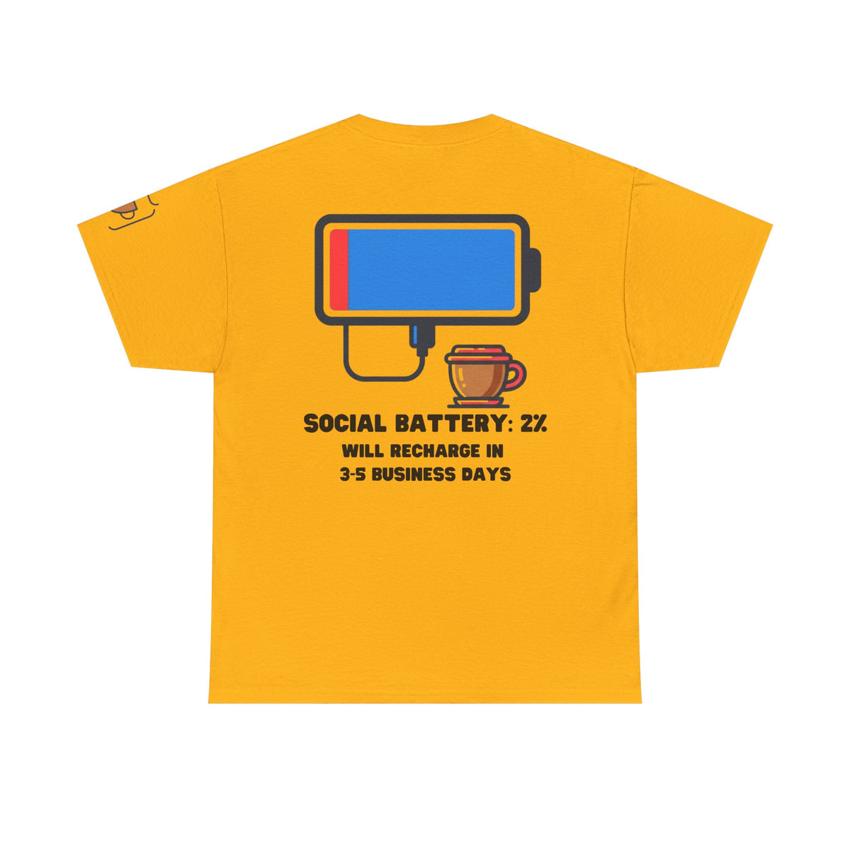 Color: Gold | Social Battery Premium Graphic Tee