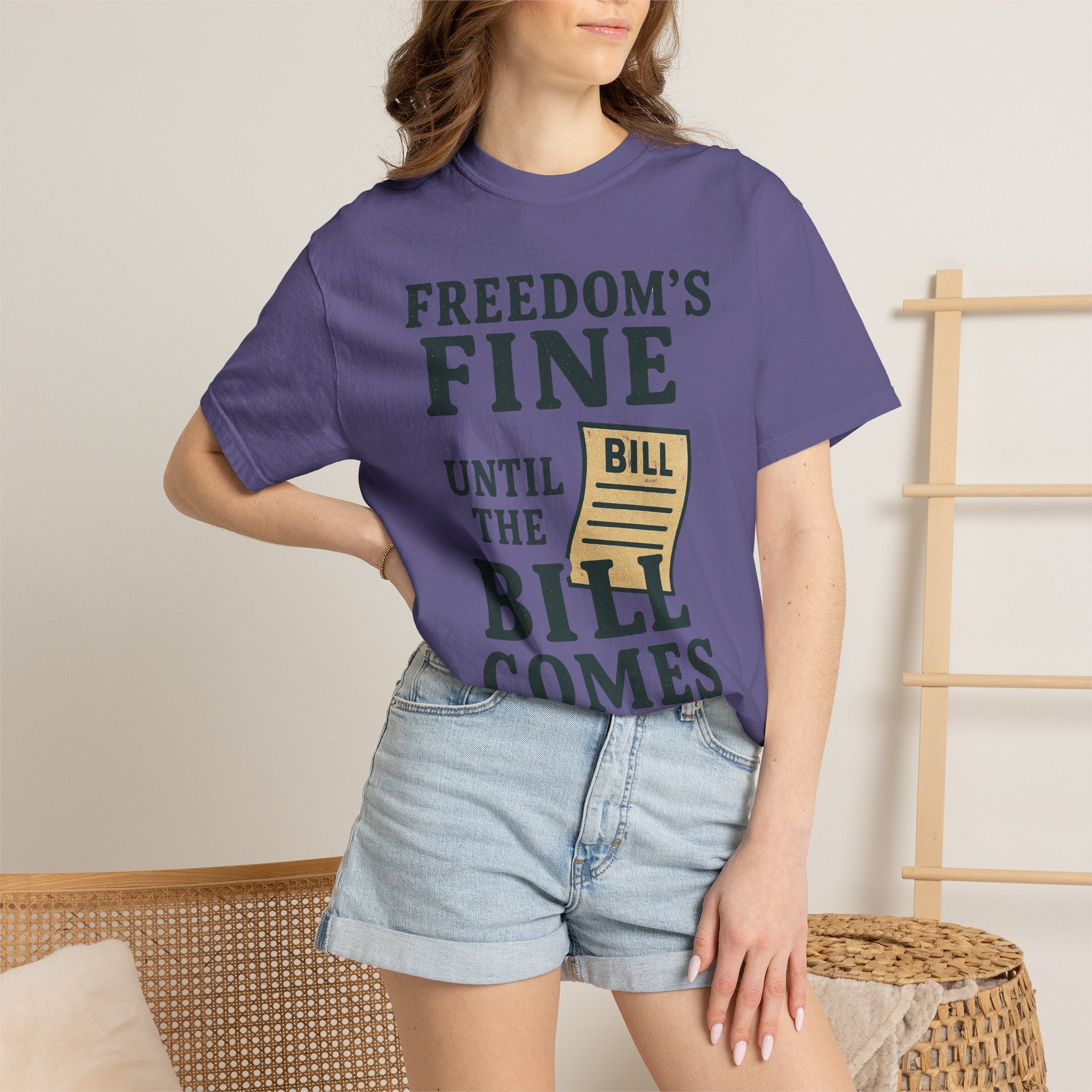 "Freedom’s Fine (Until the Invoice Arrives)" Unisex Garment-Dyed T-shirt
