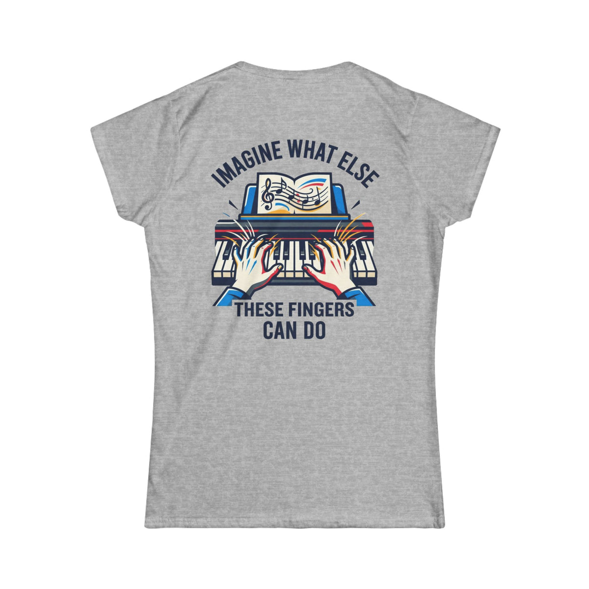 Color: Sport Grey | Imagine What Else These Fingers Can Do Women's Tee