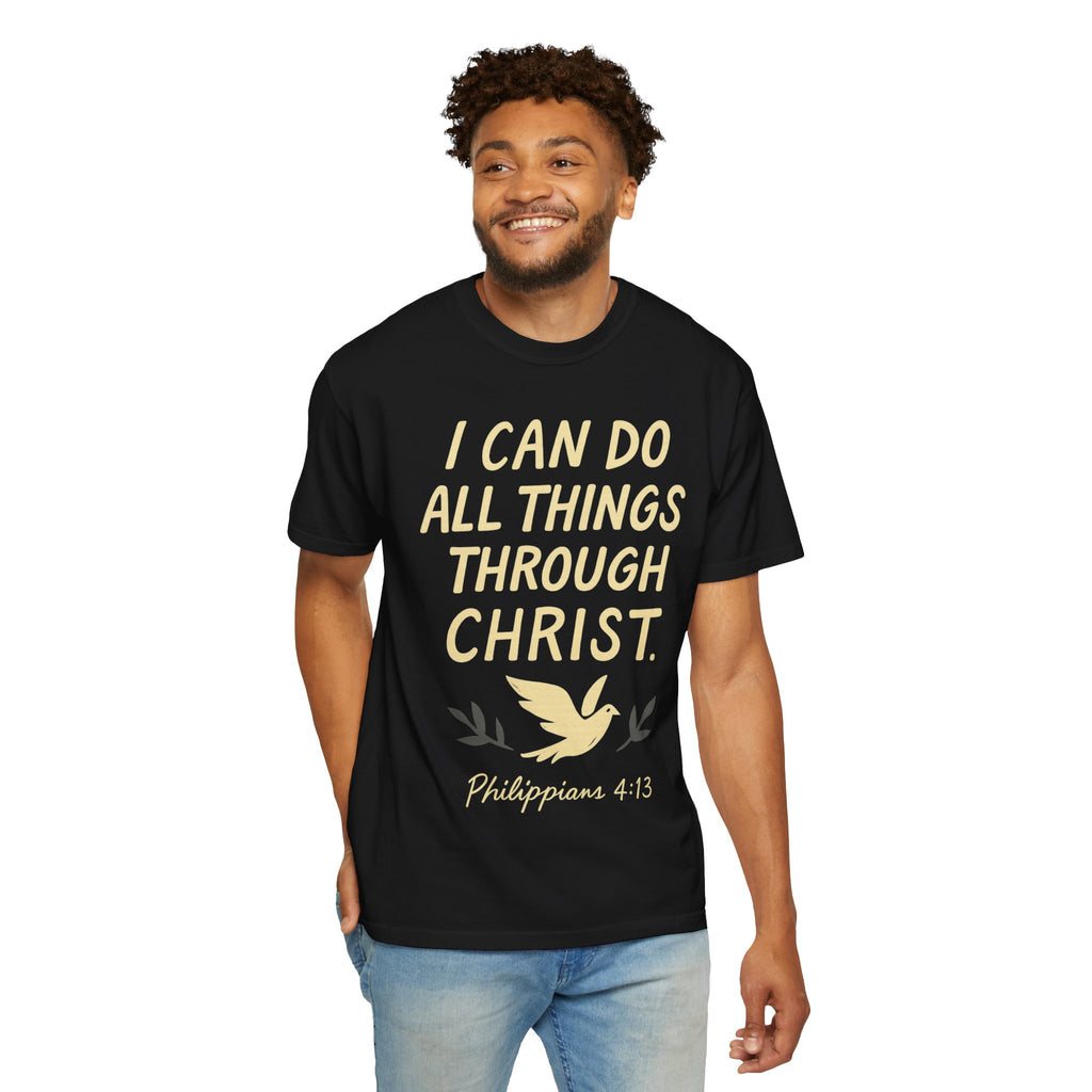 “I Can Do All Things Through Christ – Philippians 4:13” Unisex Garment-Dyed T-shirt