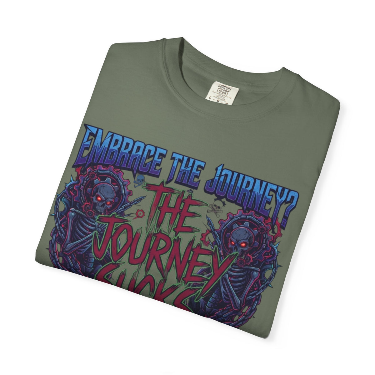 "Embrace the Journey - The Journey Sucks" Unisex Garment-Dyed Tee